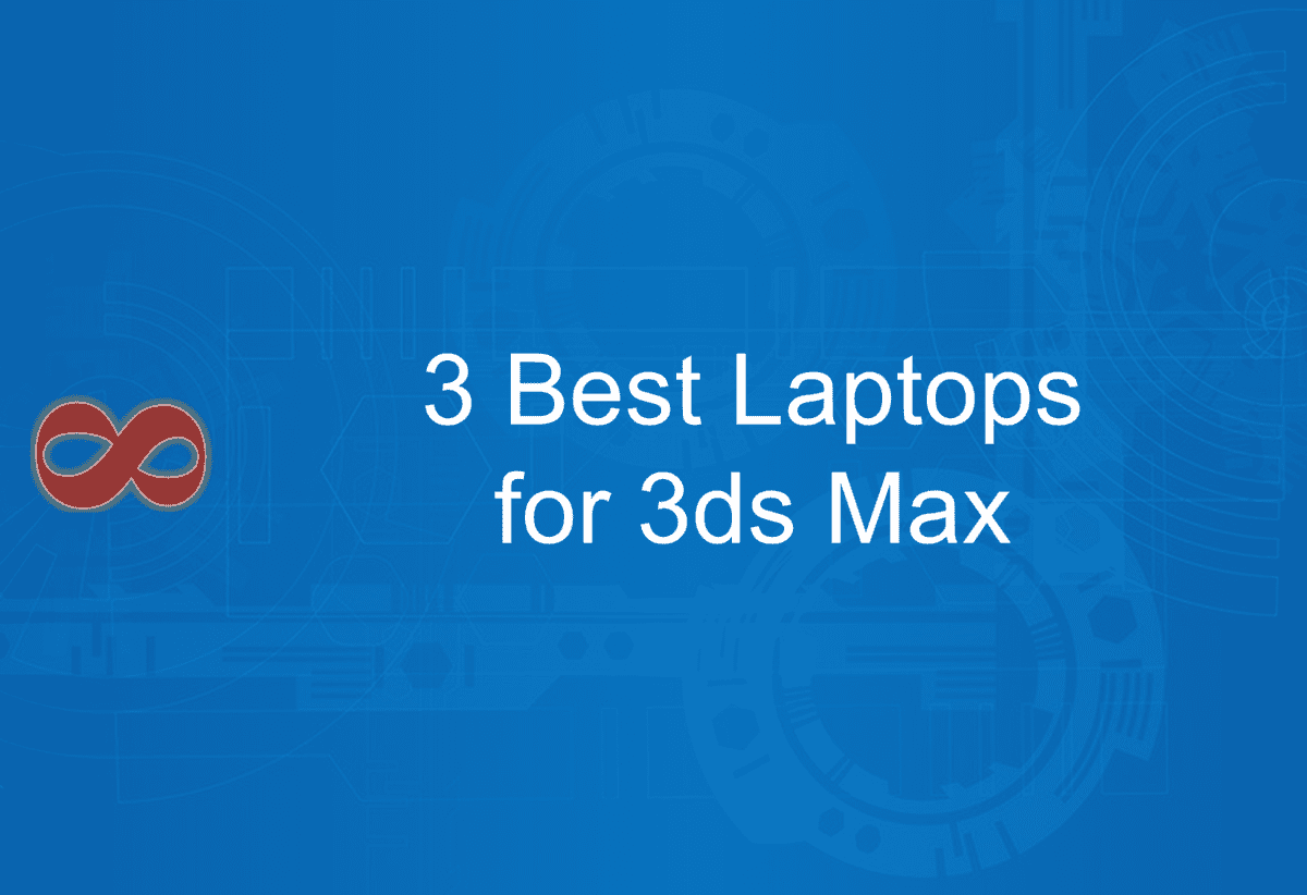Link to the Article with the Title 3 Best Laptops for 3ds Max in 2025 from I2