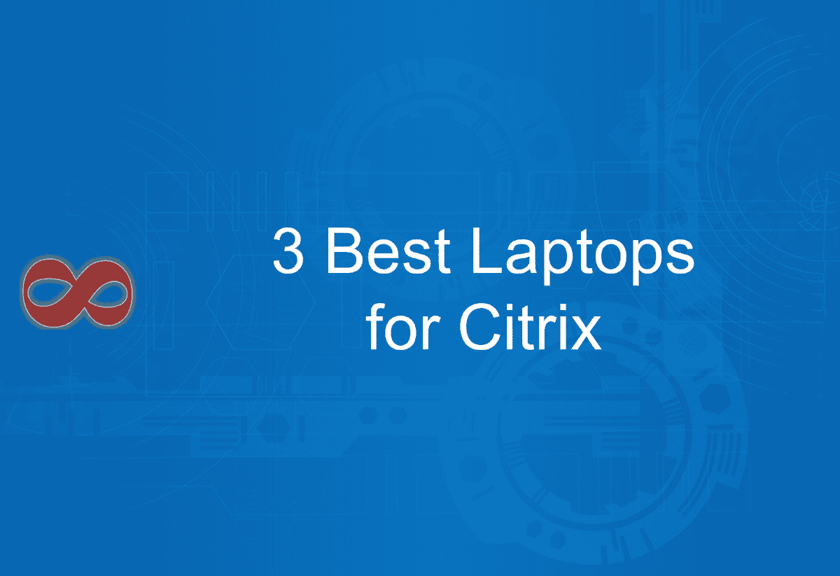 Link to the Article with the Title 3 Best Laptops for Citrix in 2025 from I2